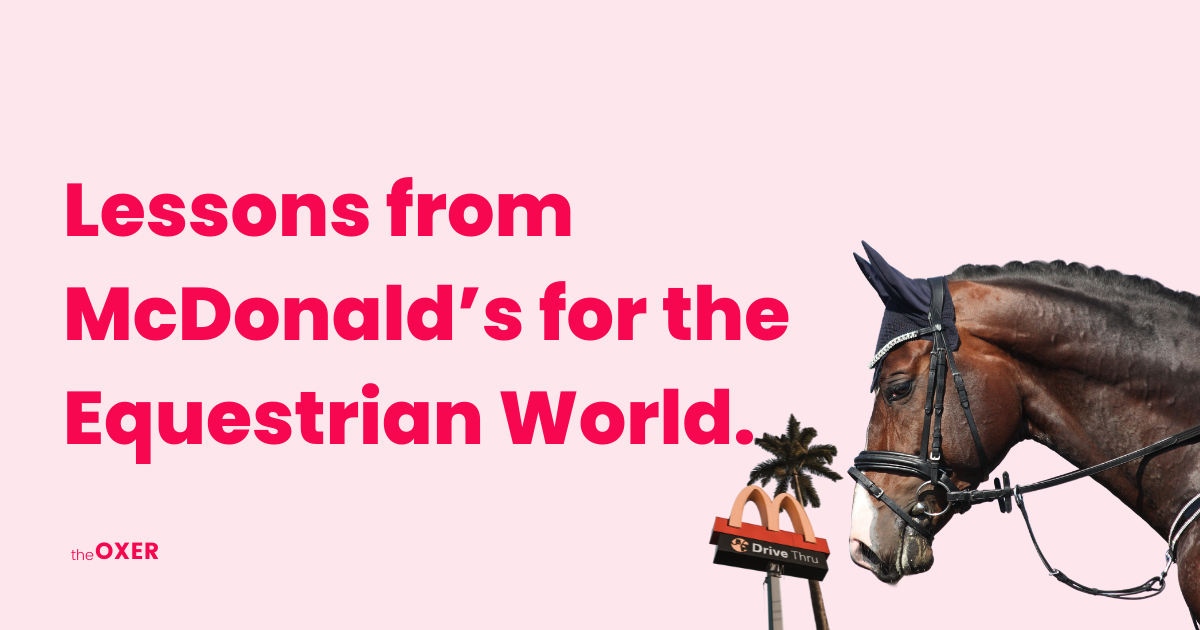 Tinder, McDonalds, and the Equestrian Industry